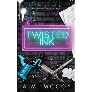 Twisted Ink - by  A M McCoy (Paperback) - 1 of 1