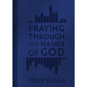 Praying Through the Names of God (Milano Softone) - by  Tony Evans (Leather Bound) - 1 of 1