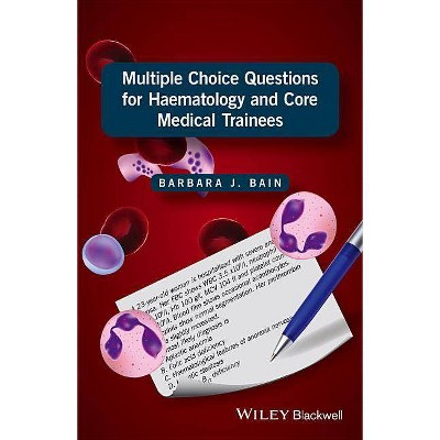 Multiple Choice Questions for Haematology and Core Medical Trainees - by  Barbara J Bain (Paperback)