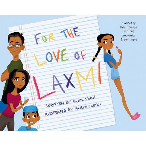 For the Love of Laxmi: Everyday Desi Biases and the Imprints They Leave - by  Bijal Shah (Hardcover) - image 1 of 1