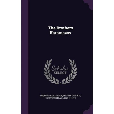 The Brothers Karamazov - by  Fyodor Dostoyevsky & Constance Black Garnett (Hardcover)