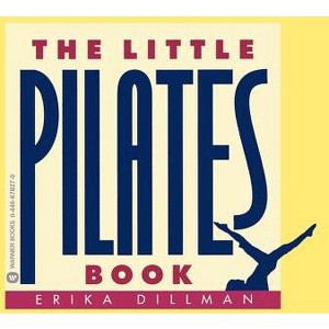 The Little Pilates Book - by  Erika Dillman (Paperback) - 1 of 1