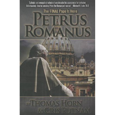 Petrus Romanus - by  Thomas Horn & Cris Putnam (Paperback)