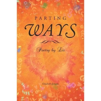 Parting Ways - by  Elizabeth Schuyla (Paperback)