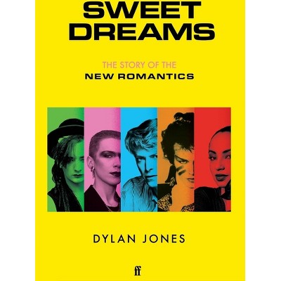 Sweet Dreams - by  Dylan Jones (Hardcover)