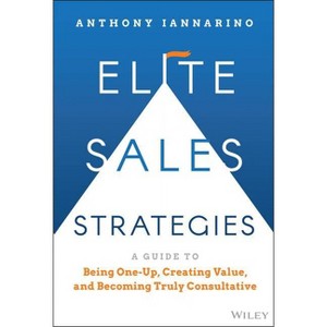 Elite Sales Strategies - by  Anthony Iannarino (Hardcover) - 1 of 1
