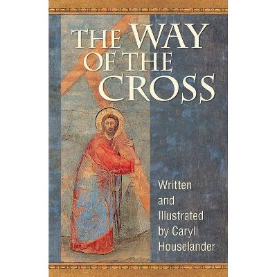 The Way of the Cross - by  Caryll Houselander (Paperback)