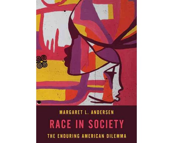 Race in Society : The Enduring American Dilemma (Paperback) (Margaret L. Andersen)
