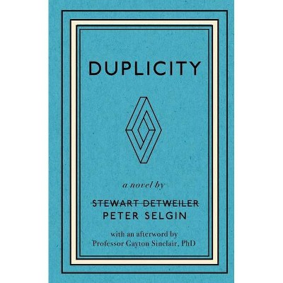 Duplicity - by  Peter Selgin (Paperback)