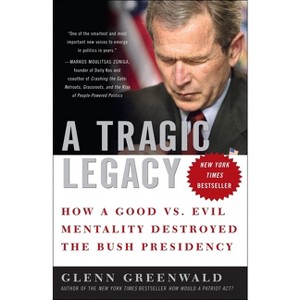A Tragic Legacy - by  Glenn Greenwald (Paperback) - 1 of 1