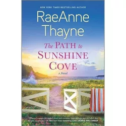 The Path to Sunshine Cove - by Raeanne Thayne (Hardcover)