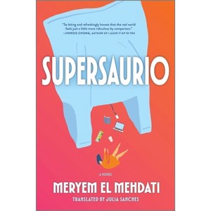 Supersaurio - by  Meryem El Mehdati (Hardcover) - 1 of 1