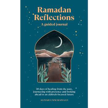 Ramadan Reflections: A Guided Journal - by  Aliyah Umm Raiyaan (Paperback)