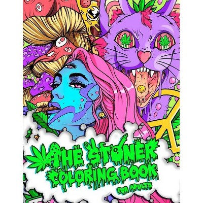 The Stoner Coloring Book for Adults - (Stoner Gifts) Large Print by  Stoner Guy (Paperback)