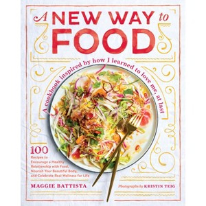 A New Way to Food - by  Maggie Battista (Hardcover) - 1 of 1