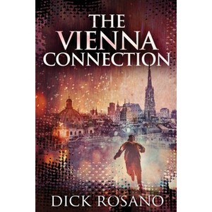 The Vienna Connection - 2nd Edition,Large Print by  Dick Rosano (Paperback) - 1 of 1