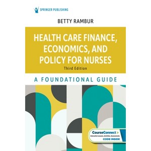 Health Care Finance, Economics, and Policy for Nurses - 3rd Edition by  Betty Rambur (Paperback) - 1 of 1