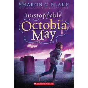 Unstoppable Octobia May - by  Sharon G Flake (Paperback) - 1 of 1