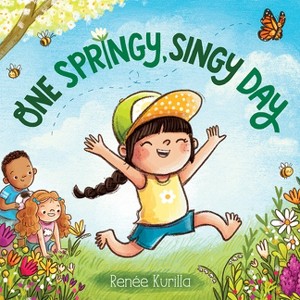 One Springy, Singy Day - by  Renée Kurilla (Board Book) - 1 of 1