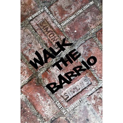 Walk the Barrio - (Cultural Frames, Framing Culture) by  Cristina Rodriguez (Paperback)
