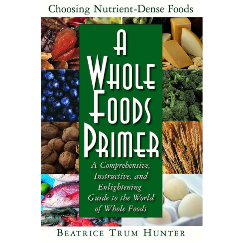 A Whole Foods Primer By Beatrice Trum Hunter paperback Target