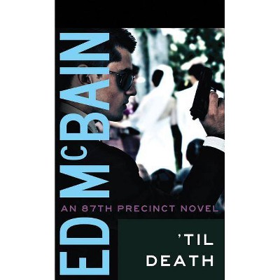 'til Death - (87th Precinct Mysteries (Paperback)) by  Ed McBain (Paperback)