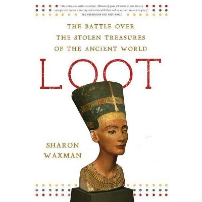 Loot - by  Sharon Waxman (Paperback)