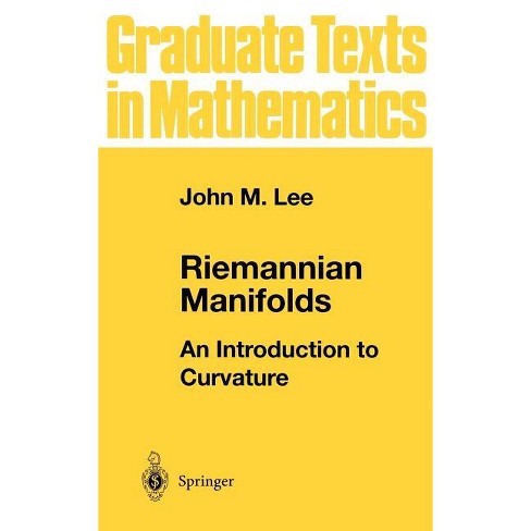 Riemannian Manifolds - (Graduate Texts in Mathematics) by John M Lee (Hardcover) Riemannian Manifolds - (Graduate Texts in Mathematics) by John M Lee (Hardcover)