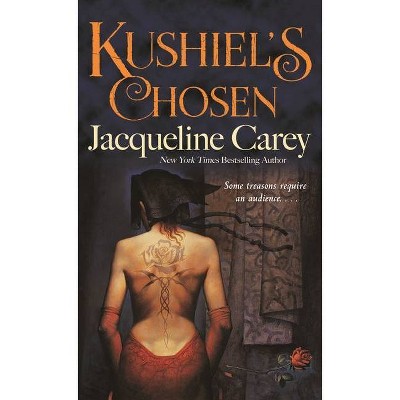 Kushiel's Chosen - (Kushiel's Legacy, 2) by  Jacqueline Carey (Paperback)