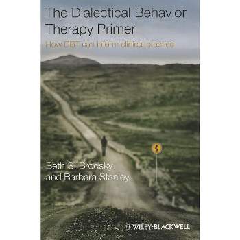 Dialectical Behavior Therapy P - by  Beth S Brodsky & Barbara Stanley (Paperback)