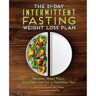 The 21-Day Intermittent Fasting Weight Loss Plan - by  Andy DeSantis (Paperback)