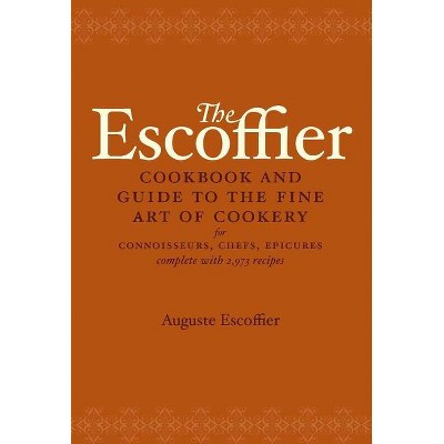 The Escoffier Cookbook - (International Cookbook) by  Auguste Escoffier (Hardcover)