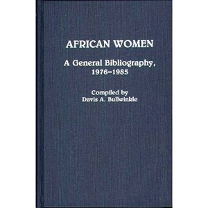 African Women - (African Special Bibliographic) by  Davis Bullwinkle (Hardcover) - 1 of 1