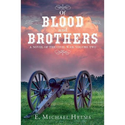 Of Blood and Brothers Bk 2 - by  Michael Helms (Paperback)