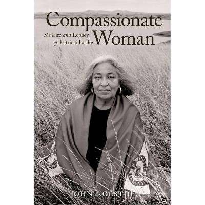 Compassionate Woman - by  John Kolstoe (Hardcover)