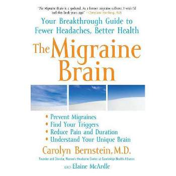 The Migraine Brain - by  Carolyn Bernstein & Elaine McArdle (Paperback)