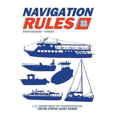 Navigation Rules and Regulations Handbook - by  U S Coast Guard (Paperback)