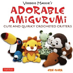 Voodoo Maggie's Adorable Amigurumi - by  Erin Clark (Paperback) - 1 of 1