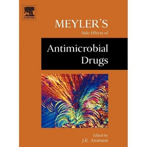 Meyler's Side Effects of Antimicrobial Drugs - by  Jeffrey K Aronson (Hardcover) - 1 of 1