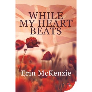While My Heart Beats - by  Erin McKenzie (Paperback) - 1 of 1