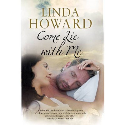 Come Lie with Me - by  Linda Howard (Hardcover)