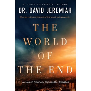 The World of the End - by  David Jeremiah (Paperback) - 1 of 1