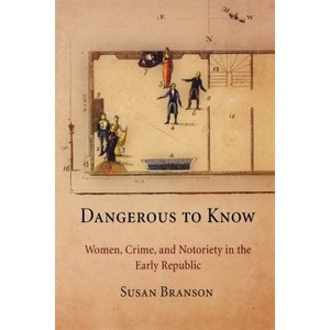 Dangerous to Know - by  Susan Branson (Paperback) - 1 of 1