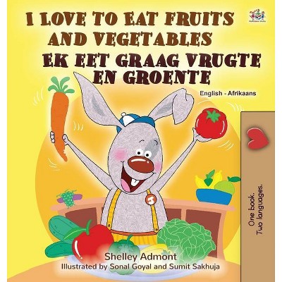 I Love to Eat Fruits and Vegetables (English Afrikaans Bilingual Book for Kids) - (English Afrikaans Bilingual Collection) Large Print (Hardcover)