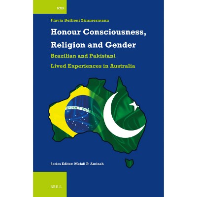 Honour Consciousness, Religion and Gender - (International Comparative Social Studies) by  Flavia Bellieni Zimmermann (Paperback)