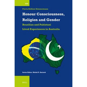 Honour Consciousness, Religion and Gender - (International Comparative Social Studies) by  Flavia Bellieni Zimmermann (Paperback) - 1 of 1
