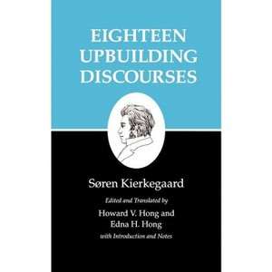 Eighteen Upbuilding Discourses - (Kierkegaard's Writings) by  Søren Kierkegaard (Paperback) - 1 of 1