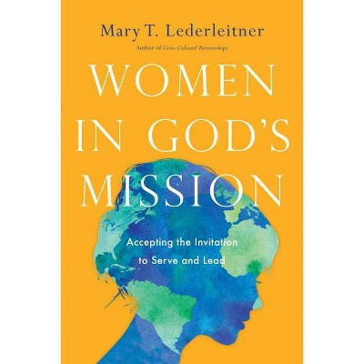 Women in God's Mission - by  Mary T Lederleitner (Paperback)
