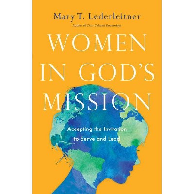 Women in God's Mission - by  Mary T Lederleitner (Paperback)