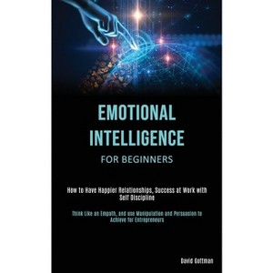 Emotional Intelligence for Beginners - by  David Gottman (Paperback) - 1 of 1